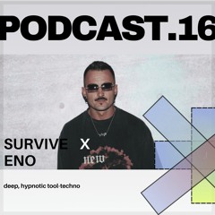 SURVIVE PODCAST #16 (ENO)