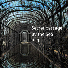 SECRET PASSAGE BY THE SEA PT 1