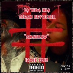 FREE DL : La Vida Mia X Teeam Revolver - Amarrao (Inoie Edit)