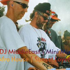 DJ MiddleEast | Mini Mix Afro House | Sunset Lover |