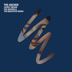 The Archer - Lonely Dream (The Archer & The Reactivitz Remix)