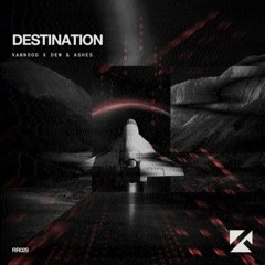 VANNOOD, Dew&Ashes - Destination