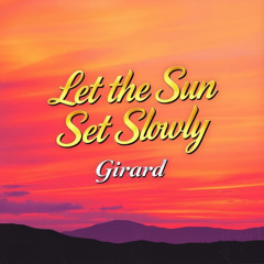 Let the Sun Set Slowly