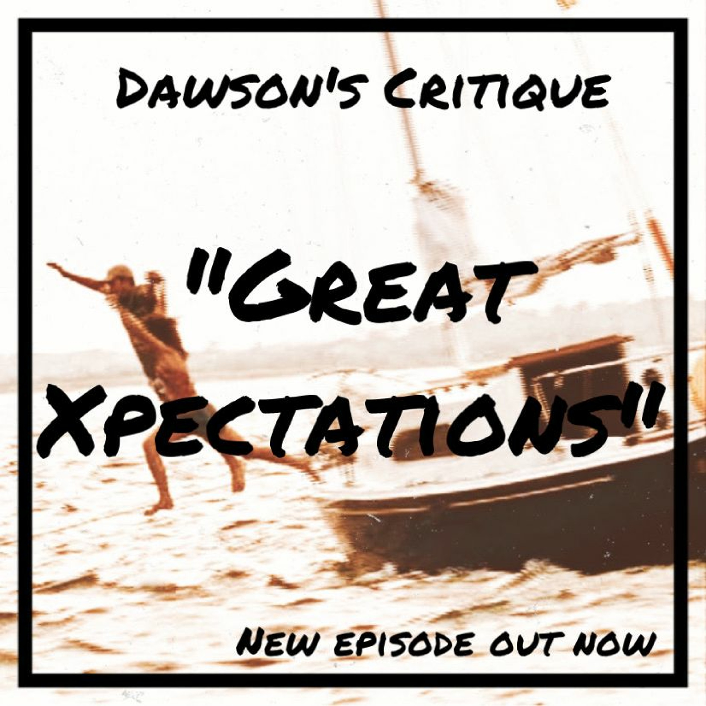 Dawson\'s Critique: A Dawson\'s Creek Podcast