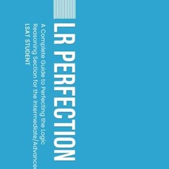 GET EBOOK EPUB KINDLE PDF LR Perfection: A Complete Guide to Perfecting the Logic Rea