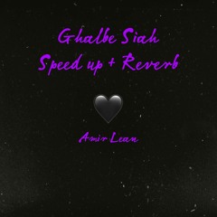 Ghalbe Siah - Speed up  Reverb