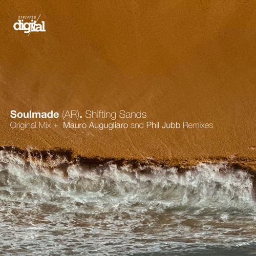 Soulmade (AR) Shifting Sands (Original Mix) | Stripped Digital