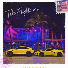 TAKE FLIGHTS w u
