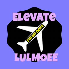 Elevate- LulMoee