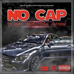 DSteez x TeeyAyDaa x Ty Bud - No Cap