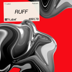 T-LABEL | Podcast #170 | Ruff