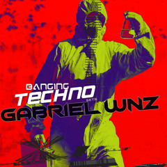 Gabriel Wnz @ Banging Techno sets 291