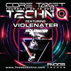 VIOLENATER @ FNOOB TECHNO RADIO PRESENTS_CORE TARGET TECHNO #018
