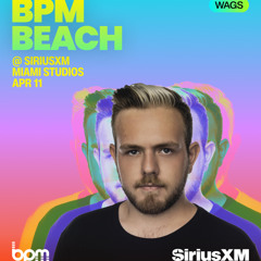 WAGS LIVE at SiriusXM BPM Beach with Bobby Hendrickson