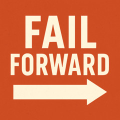 Fail Forward