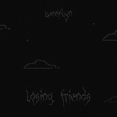 Losing Friends (prod. numbber t2o)