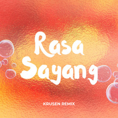 Rasa Sayang (Krusen Remix)