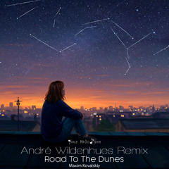 Maxim Kovalskiy - Road To The Dunes (André Wildenhues Radio Edit Remix)