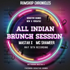 MASTAH X ft MC SHAMEER - RUM SHOP'S ALL INDIAN BRUNCH SESSION