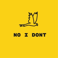 No I Don't(Prod. Versa)
