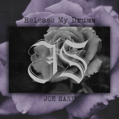 JOE SANE - Release My Drums