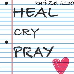Heal Cry Pray