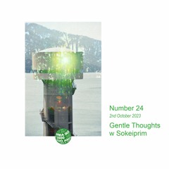 Gentle Thoughts W Sokeiprim - 2 October 2023
