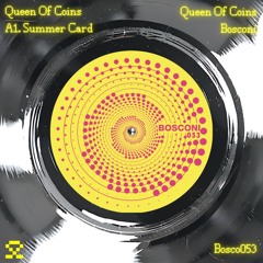 PREMIERE: A1. Queen Of Coins - Summer Card (BOSCO053)