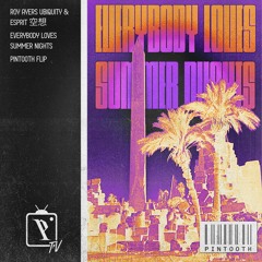 Everybody Loves Summer Nights (Pintooth Flip)