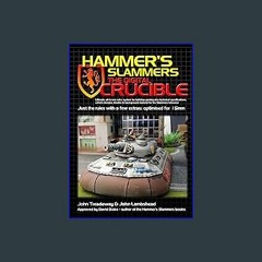#^D.O.W.N.L.O.A.D ⚡ The Digital Crucible: Hammer's Slammers Wargaming Optimised for 15mm (Epub Kin