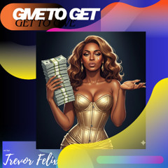 give to get , get to give