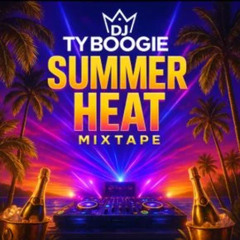 DJTYBOOGIE SUMMER HEAT MIXTAPE