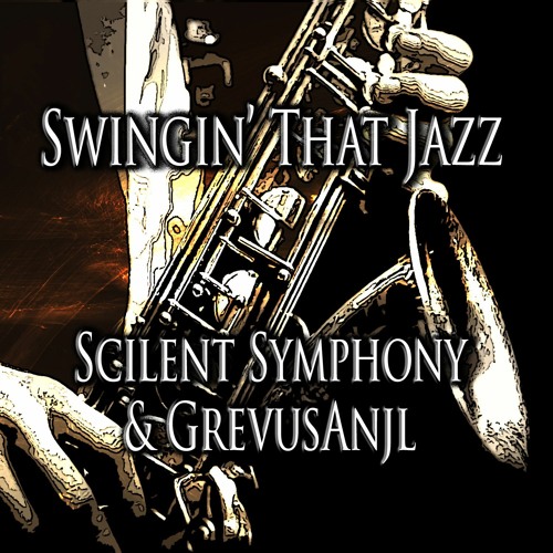 Swingin' That Jazz | Scilent Symphony & GrevusAnjl