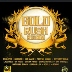 Gold Rush Riddim Mixed By