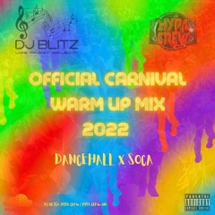DJ Blitz - Official Carnival Warm Up Mix 2022 | Bashment X Soca |@Hypa Crew