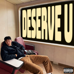 DESERVE U