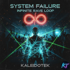 System Failure | Infinite Rave Loop | KaleidoTek