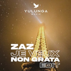 Zaz - Je Veux (Non Grata Edit) Free Download