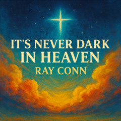 It's never dark in heaven