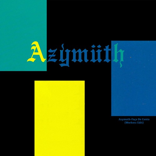 Azymuth - Faça De Conta (Workerz Edit) [Free Download]