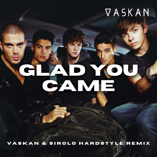 The Wanted - Glad You Came (Vaskan & Sirolo Hardstyle Remix)