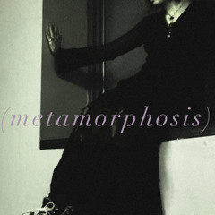 (metamorphosis)
