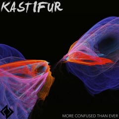 Kastifur - More Confused Than Ever