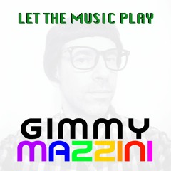 Gimmy Mazzini - Let The Music Play