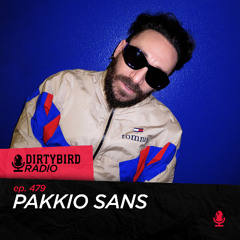 Dirtybird Radio 479 - Pakkio Sans
