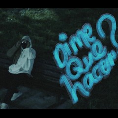 Dime que Hacer ft Fntwxy