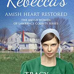[Download] PDF 📨 Rebecca's Amish Heart Restored: An Amish Fiction Christian Novel (T