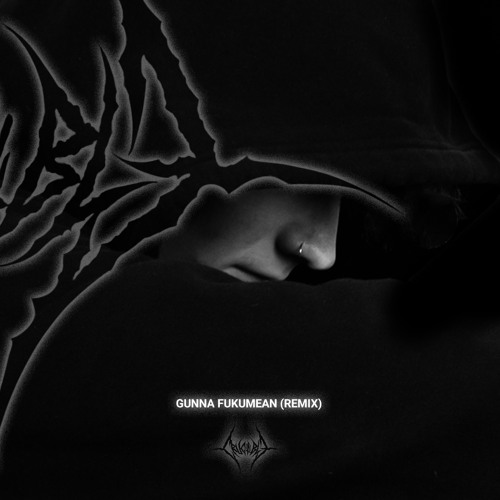 GUNNA - FUKUMEAN (CRUCIBLE BOOTLEG)