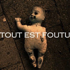 TOUT EST FOUTU [10-2022]