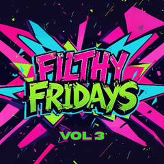 Filthy Fridays Vol 3 (Tech House/Bass House/Hard House 130bpm-145bpm)